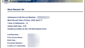 Screen capture from the U.S. Customs and Border Protection website. The webpage reads: "Most Recent I-94. Admission (I-94) Record Number: [Redacted]. Most Recent Date of Entry: 2022 April 17. Class of Admission: J1. Admit Until Date: D/S. Details provided on the I-94 information form: [Blank]." Then the following categories are listed, but information has been redacted: "Last/Surname," "First (Given) Name," "Birth Date," "Document Number," and "Country of Citizenship."