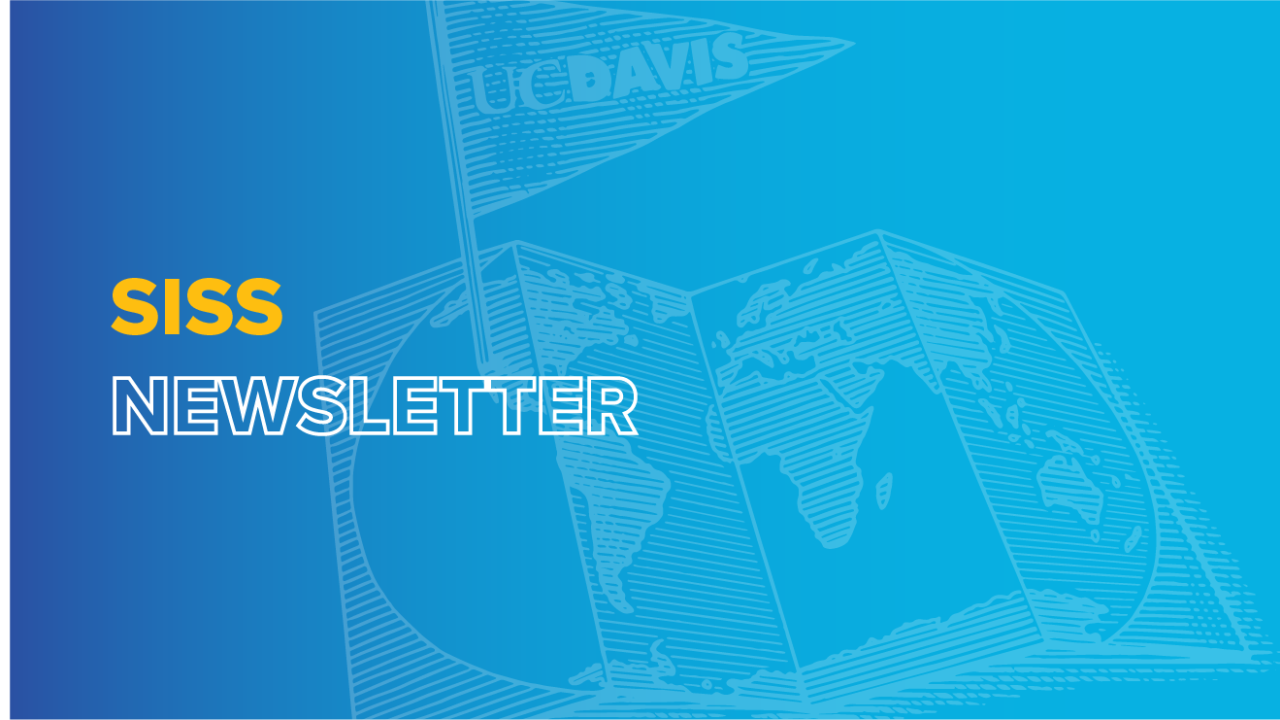 On a bright blue background with a faded illustration of a map with a UC Davis flag on it are the words "SISS Newsletter."