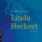 On a blue background is a photo of Linda Heckert with the words "In Memoriam, Linda Heckert, 1954-2024."